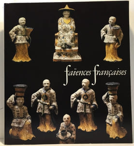 Faïences françaises : 16e-18e siècles galeries nationales du Grand Palais Paris 6 juin-25 août 1980