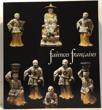 Faïences françaises : 16e-18e siècles galeries nationales du Grand Palais Paris 6 juin-25 août 1980. Elisabeth Fontan Antoinette Faÿ-Hallé ...