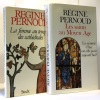La femme aux temps des cathédrales + Les saints au Moyen Age (la sainteté d'hier est-elle pour aujourd'hui?) --- 2 livres. Pernoud Régine