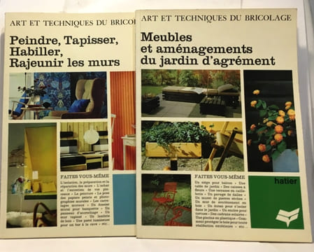 Art et techniques du bricolage: Peindre Tapisser Habiller Rajeunir les murs + Meubles et aménagements du jardin d'agrément --- 2 livres. Collectif