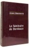 Le Séminaire de Bordeaux (Cercle du nouveau livre). Dutourd Jean