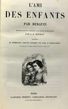 L'ami des enfants - illustrée de nombreuses vignettes dessinées par Staal et Gérard-Séguin. Berquin - Bouilly J.N