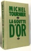 La goutte d'or. Tournier Michel