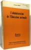 L'administration de l'éducation nationale au 1er avril 1964 - 2e édition revue et augmentée. Minot J