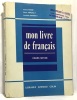 Mon livre de français - cours moyen. Ferré  Arnoult  Carriat