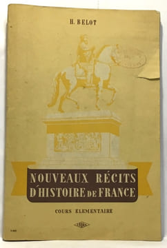Nouveau récits d'histoire de France - cours élémentaire. Belot H