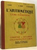 L'arithmétique du cours élémentaire - compter et mesurer calculer dessiner. Rudent - Weber - Grandperrin