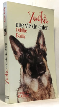 Youka : Une vie de chien. Bailly Othilie