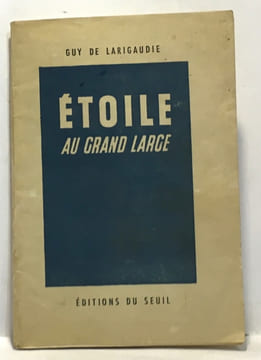 Étoile au grand large suivi du chant du vieux pays - préface de R.P. Forestier. Larigaudie Guy (de)