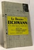 Le dossier Eichmann et la solution de la question juive. Faure  De Menthon  Kempner  Billig