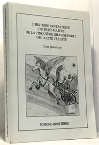 L'histoire fantastique du petit maître de la cinquième grande porte de la cité céleste - contes fantastique