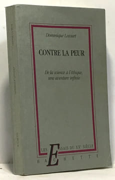 Contre la peur - de la science à l'éthique une aventure infinie. Baedeker