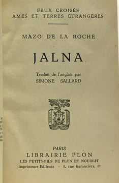 Jalna - traduit de l'anglais par Simone Sallard - feux croisés âme et terres étrangères. Mazo De La Roche