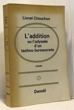 L'addition ou l'odyssée d'un techno-bureaucrate. Chouchon Lionel