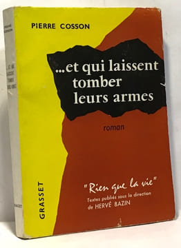 et qui laissent tomber leurs armes - Rien que la vie. Cosson