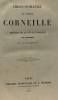 Chefs d'oeuvre de Pierre Corneille précédés de la vie de Corneille par Fontenelle et des suppléments. Fontenelle Corneille