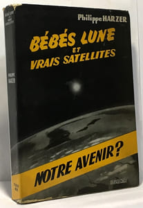 Bébés lune et vrais satellites - notre avenir