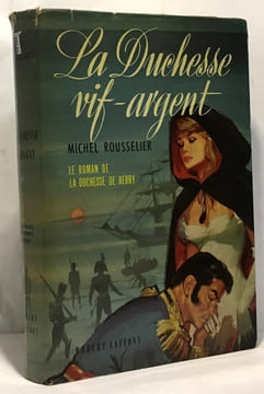 La duchesse vif-argent. Rousselier Michel