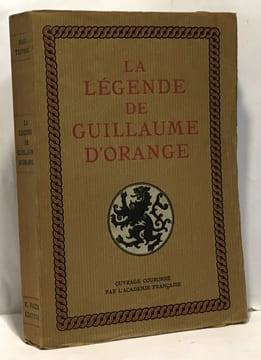 La légende de Guillaume d'Orange. Tuffrau (renouvelé Par)