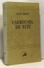 Carrousel de nuit. Derain Lucie