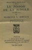 Le poison de la jungle - traduit de Saint Segond. Florence L. Barclay