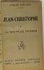 Jean christophe tome IX: le buisson ardent + tome X: la nouvelle journée + Les amies --- 3 livres. Rolland
