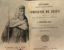 Histoire religieuse politique et littéraire de la compagnie de Jésus composée sur les documents inédits et authentiques - tomes 2 - 3 - 4 --- 3 ...