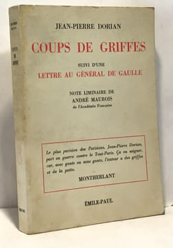 Coups de griffes suivi d'une lettre au général de Gaulle - note liminaire de André Maurois. Dorian Jean-pierre