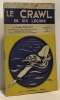 Le crawl en dix le&ccedil;ons. Pouilley Georges