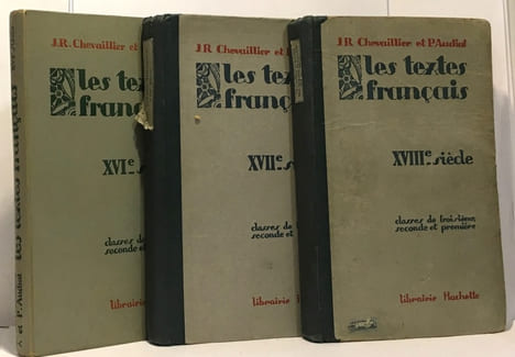 Les textes français classes de troisième seconde et première --- XVIe siècle + XVIIe siècle + XVIIIe siècle --- 3 volumes. Chevaillier Audiat