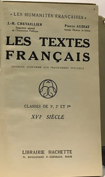 Les textes français classes de troisième seconde et première --- XVIe siècle + XVIIe siècle + XVIIIe siècle --- 3 volumes. Chevaillier Audiat