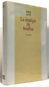 La Stratégie du Bouffon. Lentz Serge