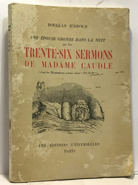 Une épouse gronde dans la nuit ou les trente-six sermons de Madame Caudle. Jerrold Douglas