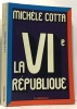 La VIe république. Cotta Michèle
