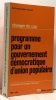 Programme pour un gouvernement démocratique populaire - introduction de Georges Marchais. Parti Communiste