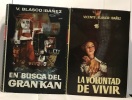El paraiso de las mujeres + A los pies de Venus +En busca del grand kan + La voluntad de vivir --- 4 livres. Vicente Blasco Ibanez