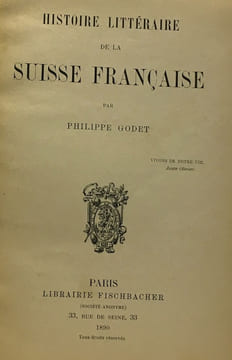 Histoire littéraire de la Suisse Française - avec hommage de l'auteur. Godet Philippe