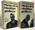 Histoire de la république gaullienne - la fin d'un époque mai 1958 juillet 1962 + le temps des orphelins août 1962 avril 1969. Viansson-Ponté Pierre