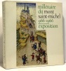 Millénaire du mont Saint-Michel 966 - 1966 exposition paris 18 mars 15 mai mont Saint Michel 28 mai - 1 octobre. Collectif
