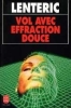 Vol Avec Effraction Douce. Lenteric Bernard