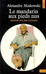 Le Mandarin Aux Pieds Nus. Entretiens Avec Jean Lacouture. Minkowsky Alexandre