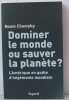 Dominer le monde ou sauver la planète ? L'amérique d'hégémonie mondiale. Chomsky Noam