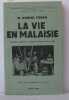 La vie en malaisie. Foran Robert W