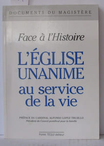 Face a l'histoire - L'église unanime au service de la vie