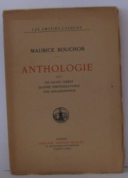 Anthologie avec un chant inédit quatre photogravures une bibligraphie. Bouchor Maurice