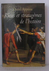 Ruses et stratagèmes de l'histoire