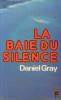 La Baie Du Silence. Gray Daniel