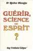 Guérir science ou esprit. Mbemba/Mathos Dr