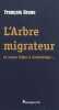 L'Arbre migrateur et autres fables à contretemps. Brune François