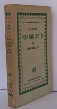 La vie de Fernand Cortès. Babelon Jean